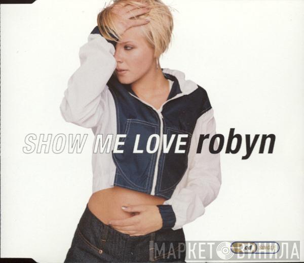  Robyn  - Show Me Love