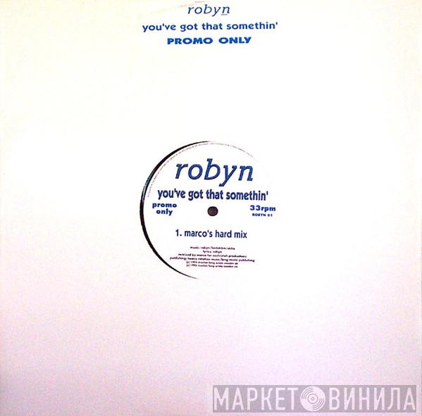 Robyn - You've Got That Somethin'