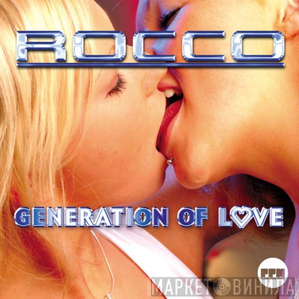  Rocco  - Generation Of Love (The Remixes)