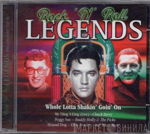  - Rock 'N' Roll Legends - Whole Lotta Shakin' Goin' On