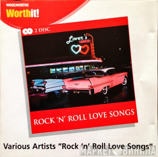  - Rock 'N' Roll Love Songs