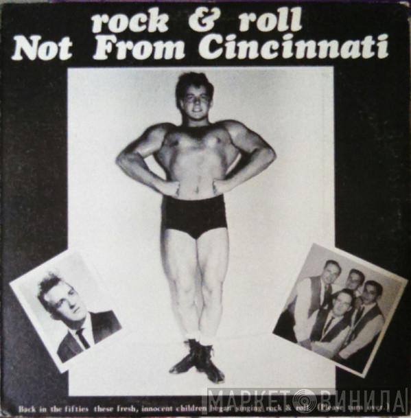  - Rock & Roll Not From Cincinnati