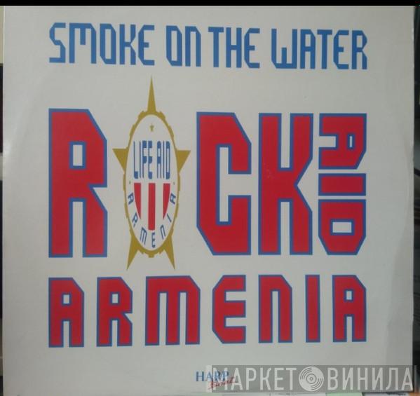 Rock Aid Armenia - Smoke On The Water