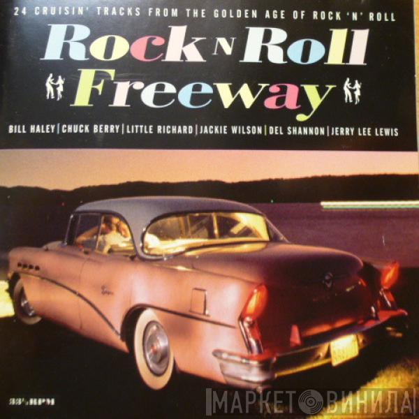  - Rock'N'Roll Freeway - 24 Cruisin' Tracks From The Golden Age Of Rock 'N'Roll
