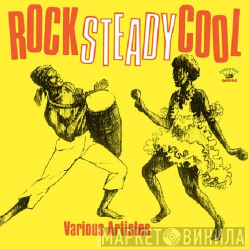  - Rock Steady Cool