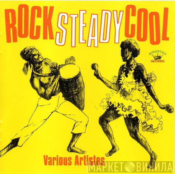  - Rock Steady Cool