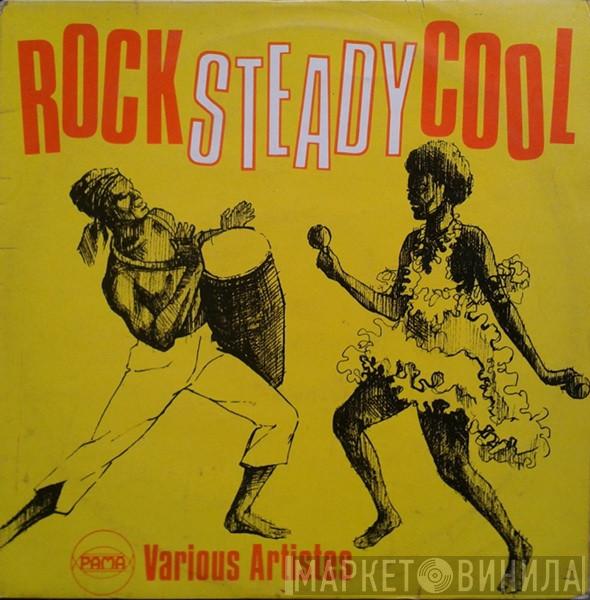  - Rock Steady Cool