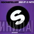 Rockefeller - Do It 2 Nite