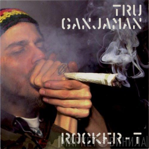  Rocker T  - True Ganjaman EP