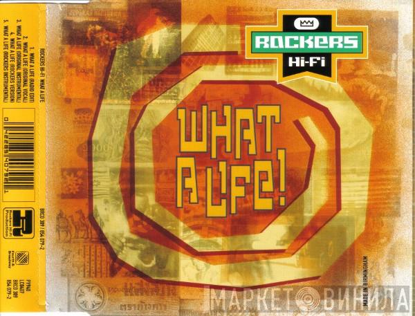  Rockers Hi-Fi  - What A Life!