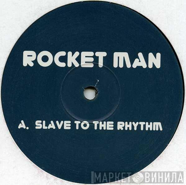 Rocket Man - Slave To The Rhythm / Just By The Things That You Do