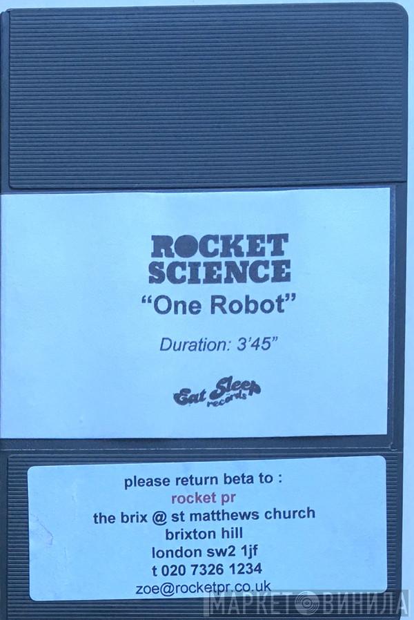  Rocket Science  - One Robot