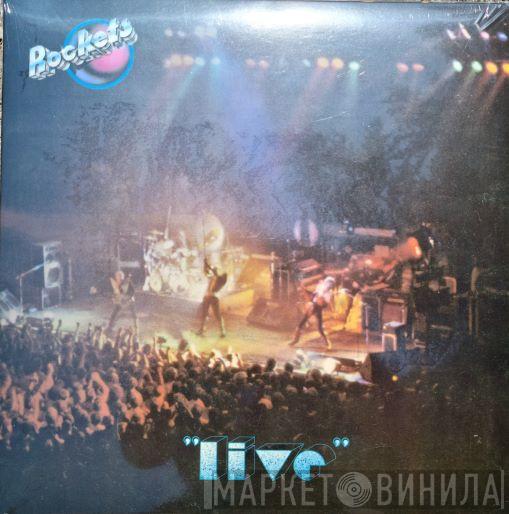 Rockets - Live