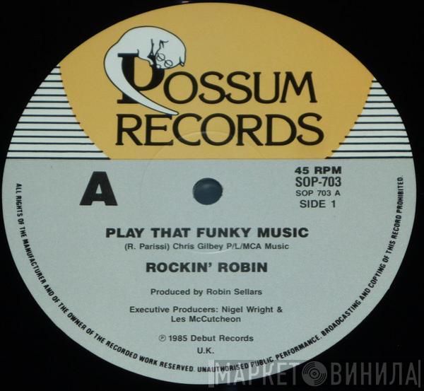 Rockin' Robin  - Play That Funky Music