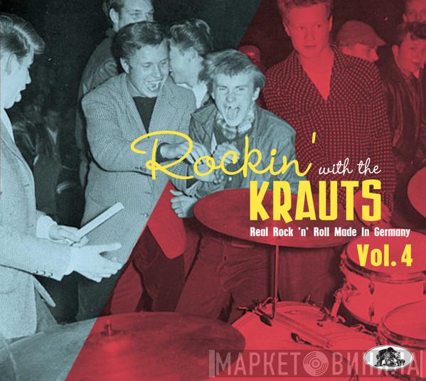  - Rockin' With The Krauts - Real Rock 'N' Roll Made In Germany Vol. 4