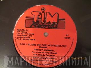 Rocky Campbell, Tim's All Stars - Don't Blame Me For Your Mistake / The Other Side