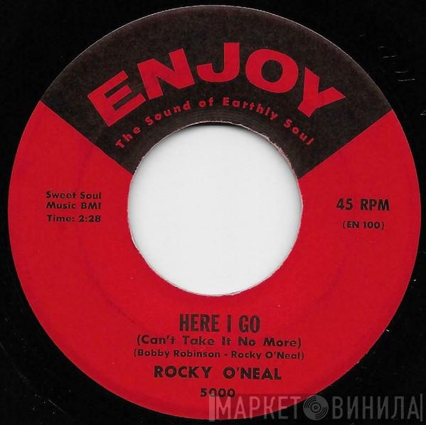 Rocky O'Neal - Here I Go (Can't Take It No More)