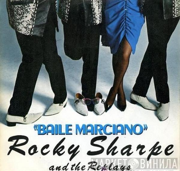 Rocky Sharpe & The Replays - Baile Marciano