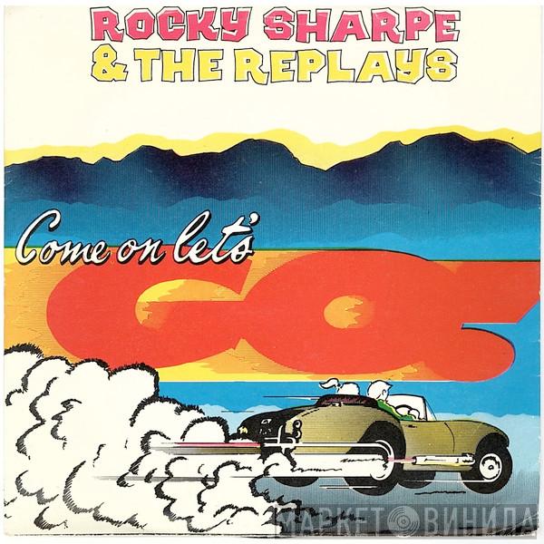 Rocky Sharpe & The Replays - Come On Lets Go