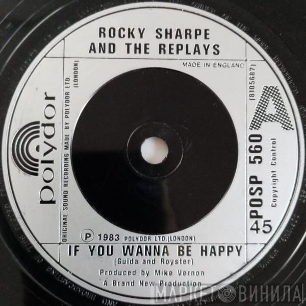  Rocky Sharpe & The Replays  - If You Wanna Be Happy