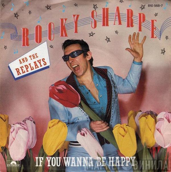  Rocky Sharpe & The Replays  - If You Wanna Be Happy