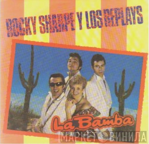 Rocky Sharpe & The Replays - La Bamba