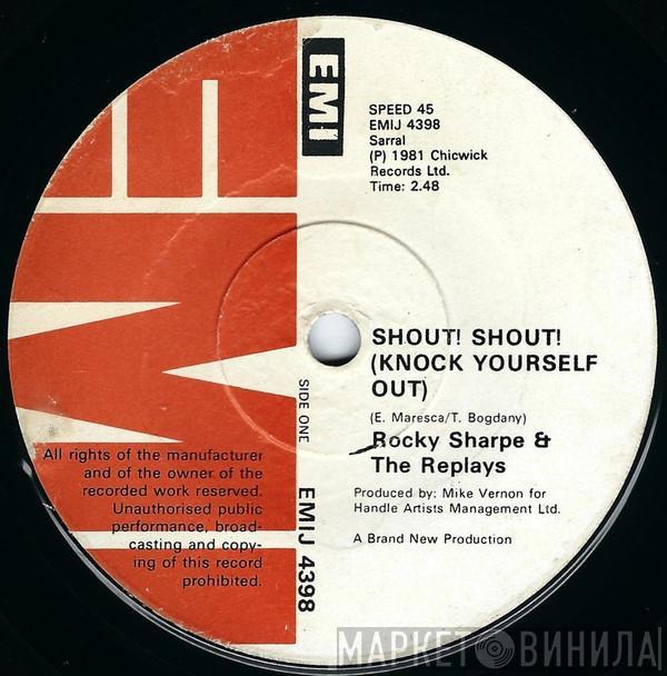  Rocky Sharpe & The Replays  - Shout! Shout! (Knock Yourself Out)