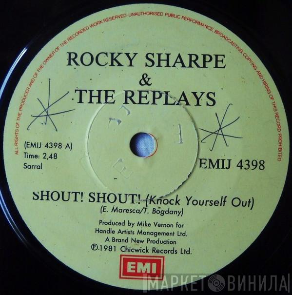  Rocky Sharpe & The Replays  - Shout! Shout! (Knock Yourself Out)