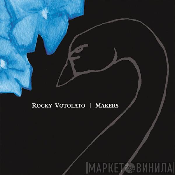 Rocky Votolato - Makers