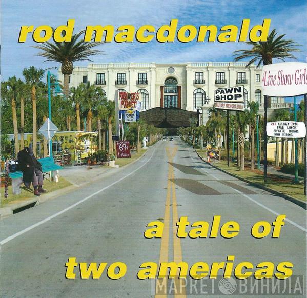 Rod MacDonald - A Tale Of Two Americas
