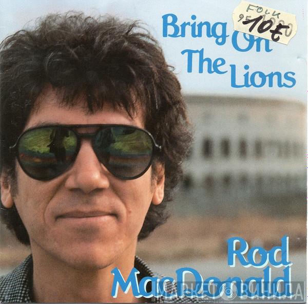 Rod MacDonald - Bring On The Lions