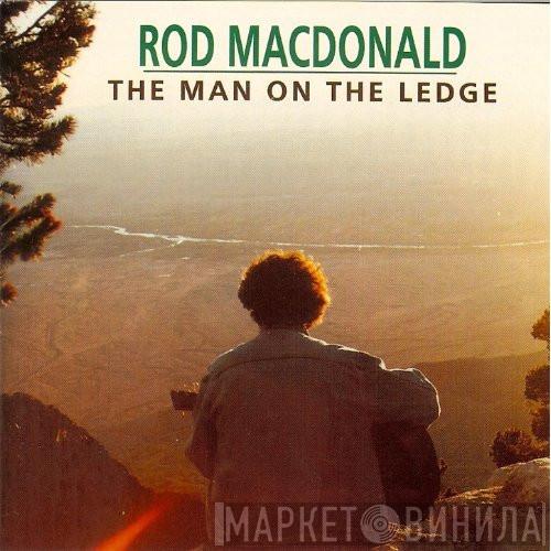 Rod MacDonald - The Man On The Ledge