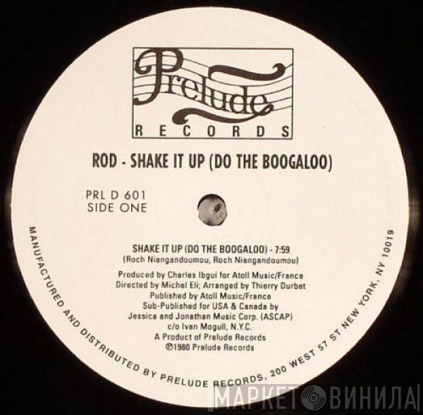 Rod - Shake It Up (Do The Boogaloo) / Just Keep On Walking