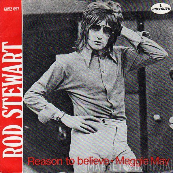  Rod Stewart  - Reason To Believe / Maggie May