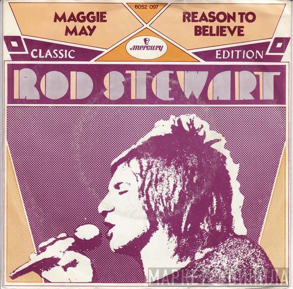  Rod Stewart  - Reason To Believe / Maggie May