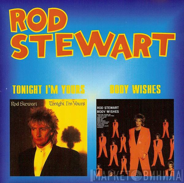  Rod Stewart  - Tonight I'm Yours / Body Wishes