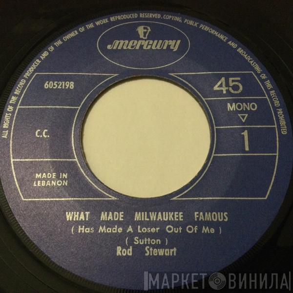  Rod Stewart  - What Made Milwaukee Famous / Angel