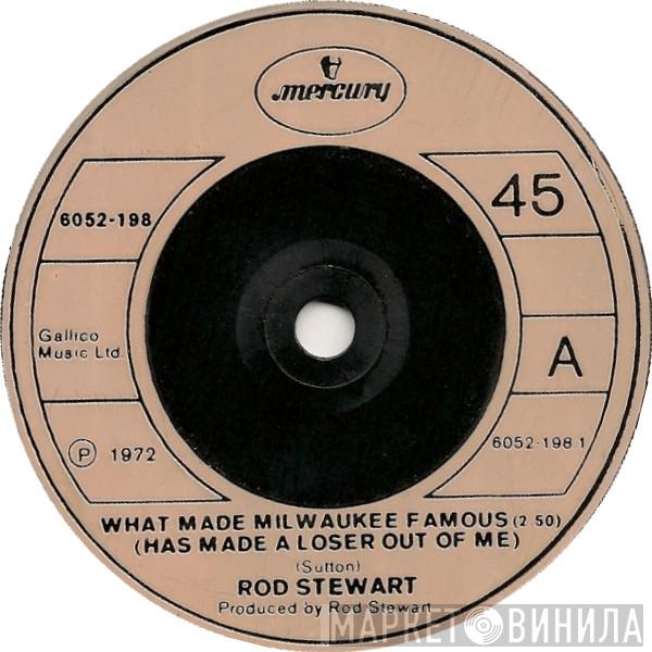  Rod Stewart  - What Made Milwaukee Famous (Has Made A Loser Out Of Me) / Angel
