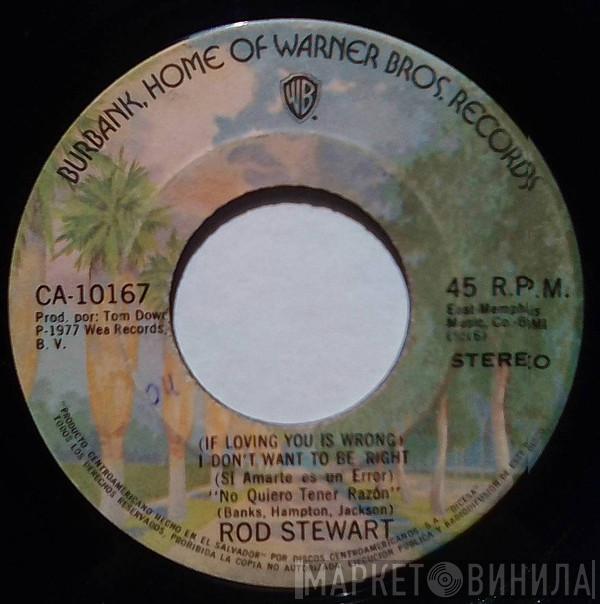 Rod Stewart  - You're In My Heart / (If Loving You Is Wrong) I Don't Want To Be Right)