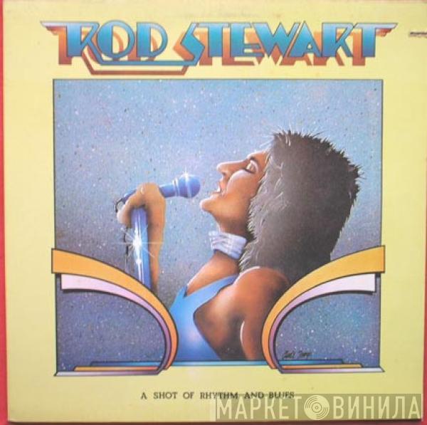  Rod Stewart  - A Shot Of Rhythm And Blues