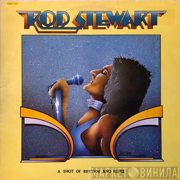  Rod Stewart  - A Shot Of Rhythm And Blues