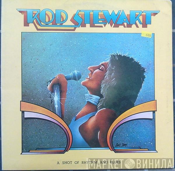  Rod Stewart  - A Shot Of Rhythm And Blues
