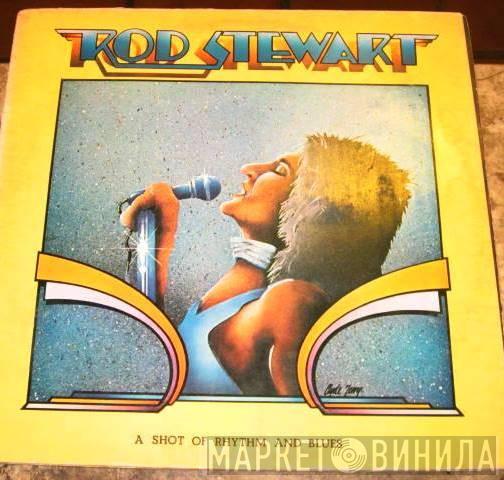  Rod Stewart  - A Shot Of Rhythm And Blues