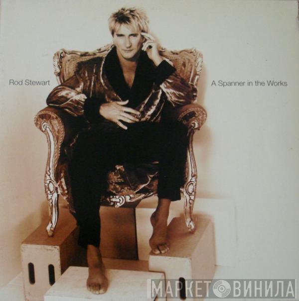  Rod Stewart  - A Spanner In The Works