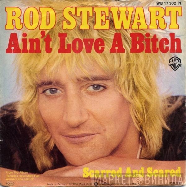  Rod Stewart  - Ain't Love A Bitch