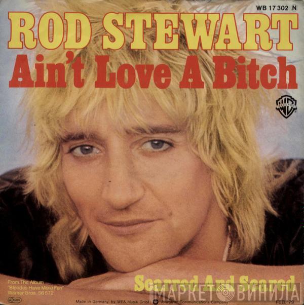  Rod Stewart  - Ain't Love A Bitch