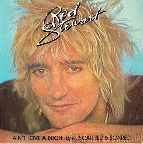  Rod Stewart  - Ain't Love A Bitch
