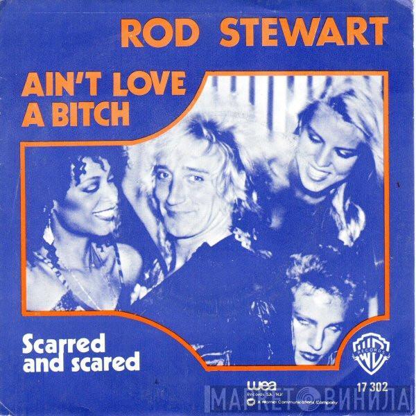  Rod Stewart  - Ain't Love A Bitch