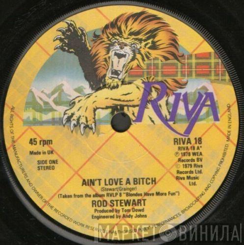 Rod Stewart - Ain't Love A Bitch