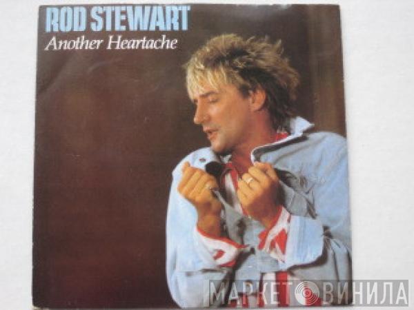  Rod Stewart  - Another Heartache